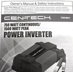 Cen-tech 66817 Power Inverter 750 Watt /1500 Peak (owner's Manual Only). Fixed Price $14.95.